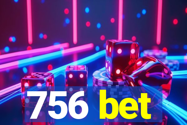 756 bet